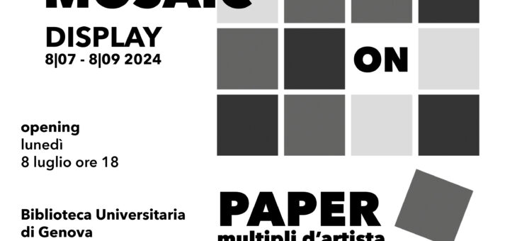 MOSAIC ON PAPER – Display